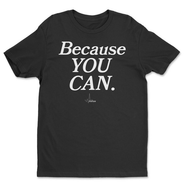Because YOU CAN T-Shirt — Black